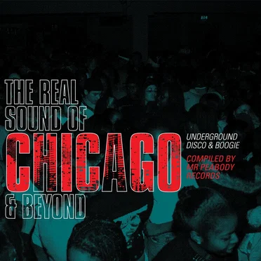 Real Sound of Chicago & Beyond: Underground Disco & Boogie by Various Artists - album cover