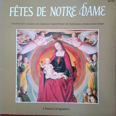 Fête de Notre Dame by Chœur des Moines de l'Abbaye Saint-Pierre de Solesmes - album cover