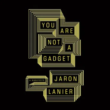 You Are Not a Gadget: A Manifesto by Jaron Lanier - album cover