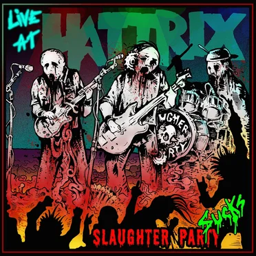 Slaughter Party Sucks! Live at Hattrix