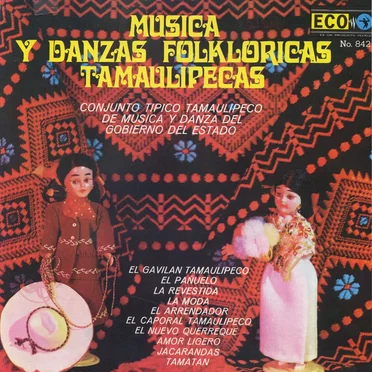 Música y danzas folklóricas tamaulipecas by Conjunto Tipico Tamaulipeco - album cover
