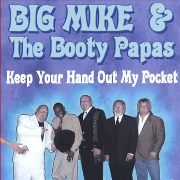Keep Your Hand Out My Pocket by Big Mike and the Booty Papas - album cover