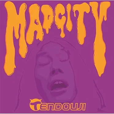 MAD CITY by TENDOUJI - album cover