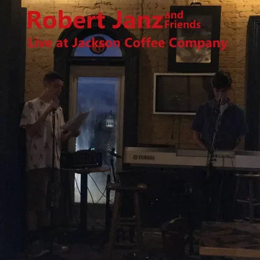 Robert Janz and Friends - Live at Jackson Coffee Company