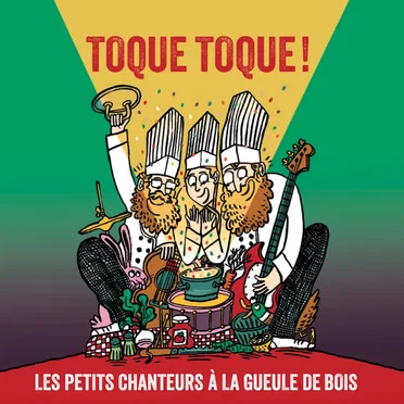 Toque Toque ! by Les Petits Chanteurs à la Gueule de Bois - album cover