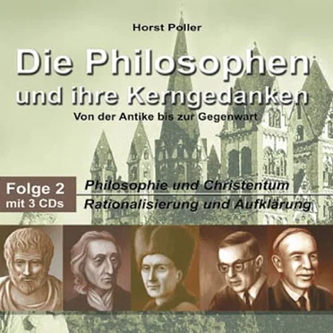 Die Philosophen und ihre Kerngedanken, Folge 2., Philosophie und Christentum: Rationalisierung und Aufklärung by Horst Poller - album cover