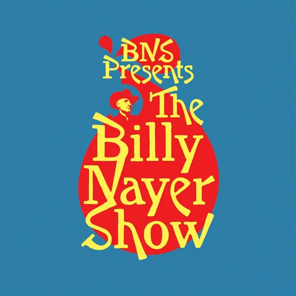 BNS Presents The Billy Nayer Show