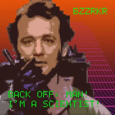 Back Off, Man! I’m a Scientist!