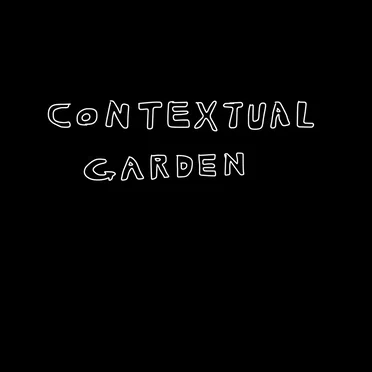 CONTEXTUAL GARDEN