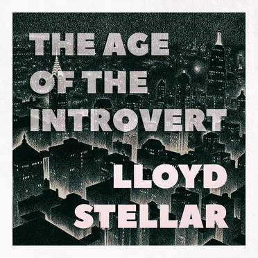 The Age of the Introvert