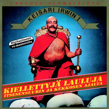 Keisari Irwin I (Kiellettyjä lauluja itsesensuurin ja Kekkosen ajalta)
