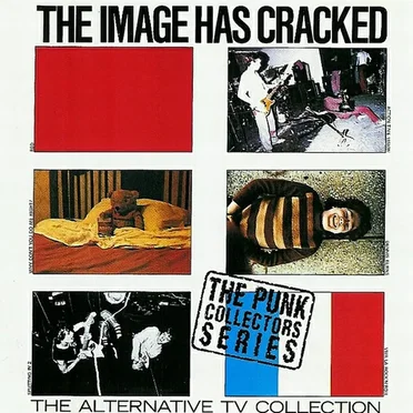 The Image Has Cracked: The Alternative TV Collection