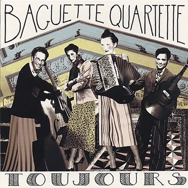 Toujours by Baguette Quartette - album cover