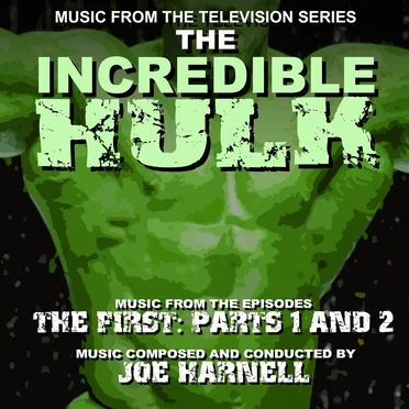The Incredible Hulk: Music From The Episodes “The First: Pts. 1 & 2”