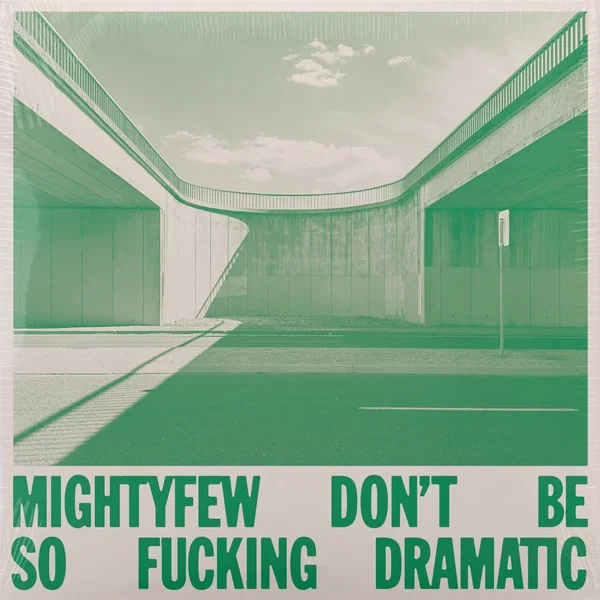 Don’t Be So Fucking Dramatic