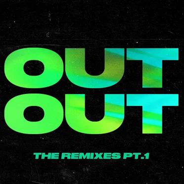 OUT OUT: The Remixes Pt. 1