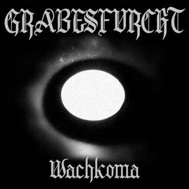 Wachkoma by Grabesfurcht - album cover