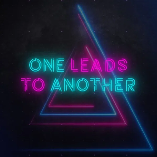 One Leads to Another