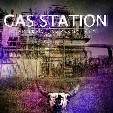 Gas Station by Broken Jazz Society - album cover