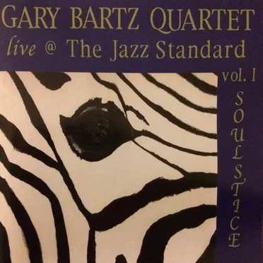 Live @ The Jazz Standard: Soulstice (Vol. 1, Friday, May 8, 1998, 2nd Set) by Gary Bartz Quartet - album cover