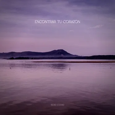 Encontrar Tu Corazón by Reino Eterno - album cover