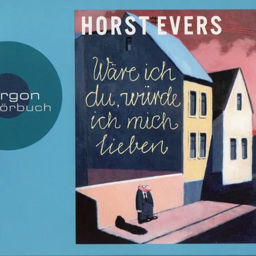 Wäre ich du, würde ich mich lieben by Horst Evers - album cover