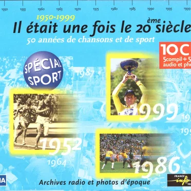 Il était une fois le 20ème siècle – 1950–1999 – 50 années de chansons et de sport by Various Artists - album cover