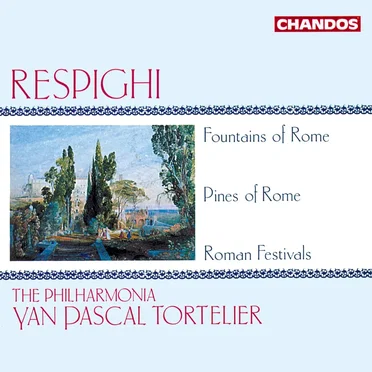 Fountains of Rome / Pines of Rome / Roman Festivals