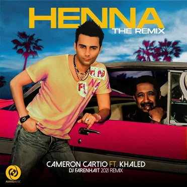 DJ Farenhait - Cameron Cartio ft Cheb Khaled - Henna ( Remix )