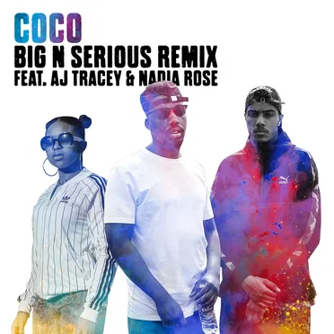 Big N Serious remix feat. AJ Tracey and Nadia Rose
