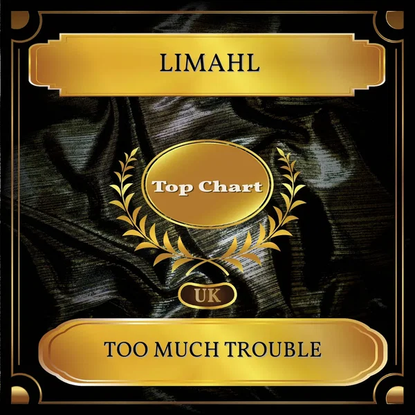 Too Much Trouble (UK Chart Top 100 - No. 64)