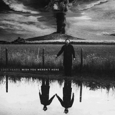 Wish You Weren't Here by Lost Years - album cover