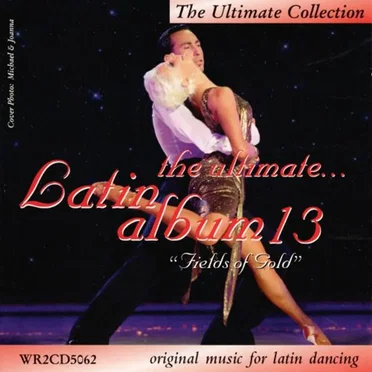 The Ultimate Latin Album 13: Fields of Gold by Various Artists - album cover