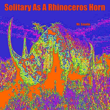 Solitary as a Rhinoceros Horn