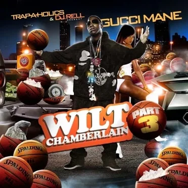 Wilt Chamberlain, Part 3 by Gucci Mane - album cover