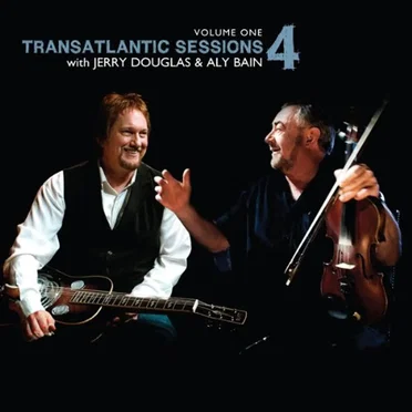 Transatlantic Sessions 4, Volume One by Various Artists - album cover