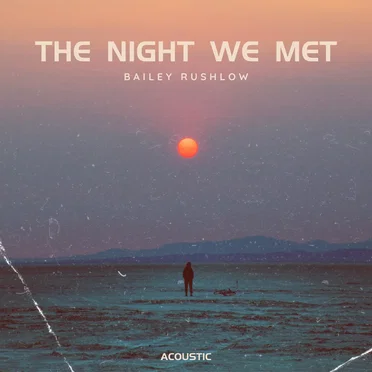 The Night We Met (Acoustic)