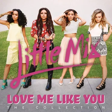 Love Me Like You: The Collection