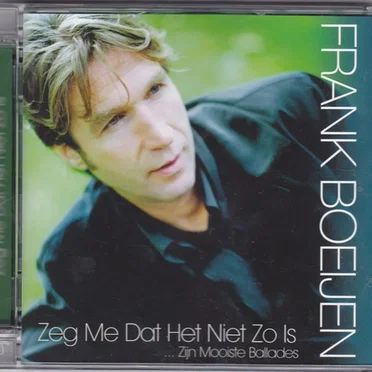 Zeg me dat het niet zo is (... Zijn mooiste ballades)