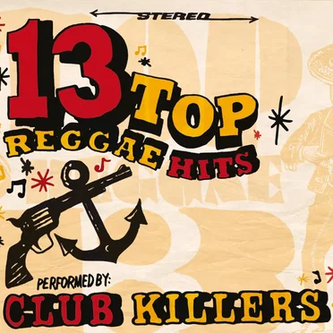 13 Top Reggae Hits by Club Killers - album cover