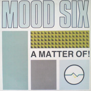 A Matter Of! by Mood Six - album cover