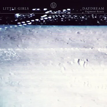 Daydream (Fairmont remix) by Little Girls - album cover
