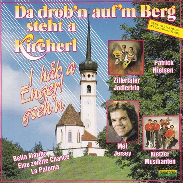 Da drob'n auf'm Berg steht a Kircherl by Various Artists - album cover