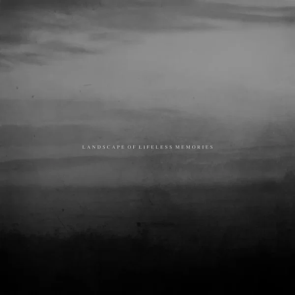 Landscape of Lifeless Memories