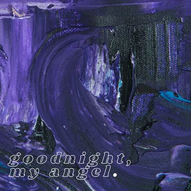 goodnight, my angel.