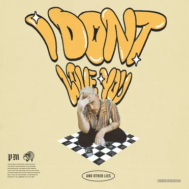 I Don’t Love You, and Other Lies