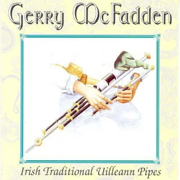 Irish Traditional Uilleann Pipes by Gerry McFadden - album cover