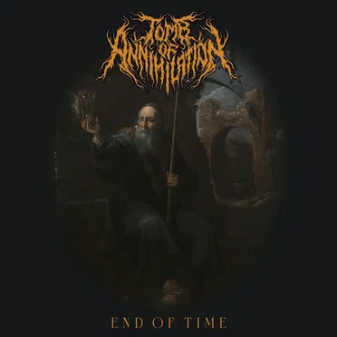 End of Time by Tomb of Annihilation - album cover