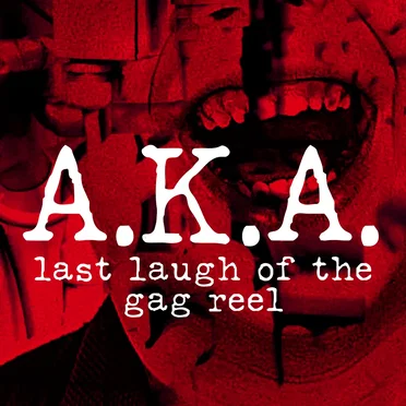 Last Laugh of the Gag Reel by A.K.A. - album cover