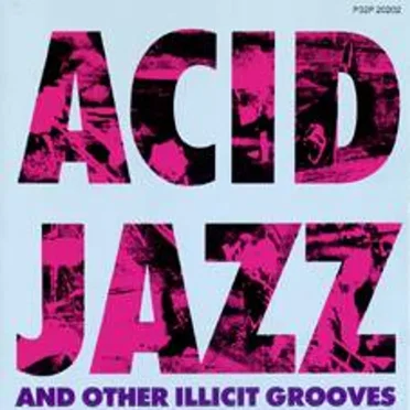 Acid Jazz And Other Illicit Grooves by Various Artists - album cover